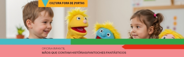Oficina Infantil “Mãos que Contam Histórias: Fantoches Fantásticos”